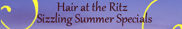 Sizzling Summer Specials at Hair at the Ritz